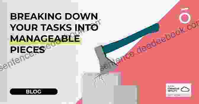 Breaking Down A Large Task Into Smaller Steps ADHD Tips And Tricks: Strategies For Managing Life: Adults And Teens