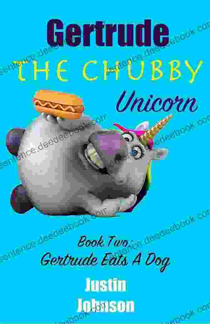 Gertrude The Chubby Unicorn Exploring The Enchanted Forest With Her New Friends. Gertrude The Chubby Unicorn: Her First Six Adventures