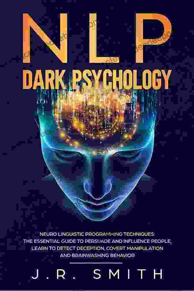 NLP For Deception DARK PSYCHOLOGY SECRETS AND MANIPULATION: The Definitive Guide To Master Persuasion Deception And Cover NPL Learn How To Stop Being Manipulated Read Body Language And Analyze People