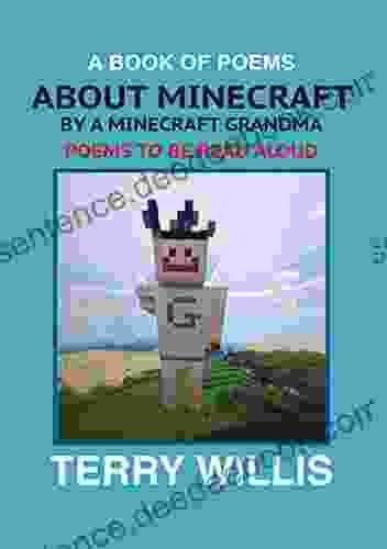 A Of Poems About Minecraft : By A Minecraft Grandma (Terry Willis Poetry For Children)