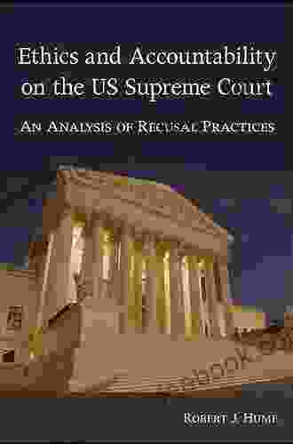 Ethics And Accountability On The US Supreme Court: An Analysis Of Recusal Practices (SUNY In American Constitutionalism)