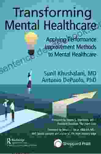 Transforming Mental Healthcare: Applying Performance Improvement Methods To Mental Healthcare