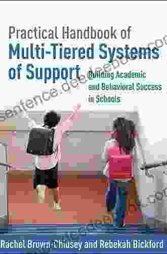 Practical Handbook of Multi Tiered Systems of Support: Building Academic and Behavioral Success in Schools