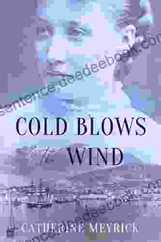 Cold Blows The Wind Catherine Meyrick