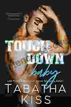 Touchdown Baby: A College Football Romantic Comedy (Kings Of Chicago North 1)