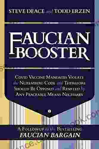 Faucian Booster: Covid Vaccine Mandates Violate The Nuremberg Code And Therefore Should Be Opposed And Resisted By Any Peaceable Means Necessary