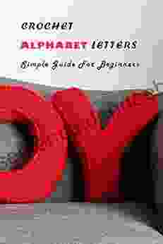 Crochet Alphabet Letters: Simple Guide For Beginners