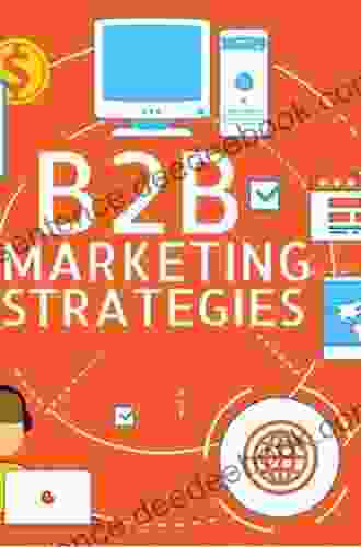 B2B Marketing Strategy: Differentiate Develop and Deliver Lasting Customer Engagement