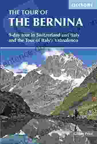 The Tour Of The Bernina: 9 Day Tour In Switzerland And Italy And Tour Of Italy S Valmalenco