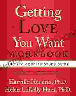 Getting The Love You Want Workbook: The New Couples Study Guide