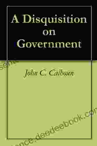 A Disquisition On Government John C Calhoun