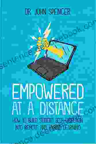 Empowered At A Distance: How To Build Student Self Direction Into Remote And Hybrid Learning