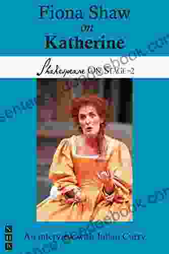 Fiona Shaw on Katherine (Shakespeare On Stage)