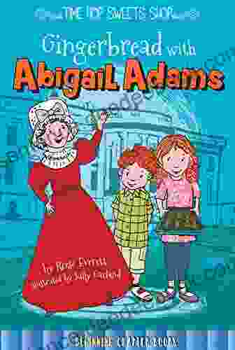 Gingerbread With Abigail Adams Children s Guided Reading Level R (Time Hop Sweets Shop Series)