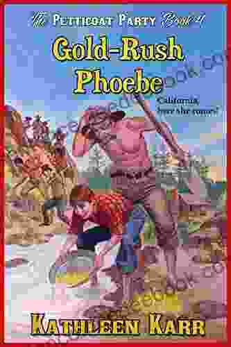 Gold Rush Phoebe (The Petticoat Party (Book Four))