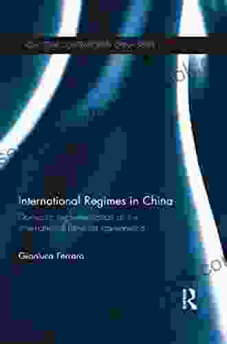 International Regimes In China: Domestic Implementation Of The International Fisheries Agreements (Routledge Contemporary China Series)