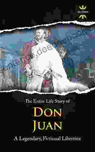 DON JUAN: A Legendary Fictional Libertine The Entire Life Story Biography Facts Quotes (Great Biographies 54)