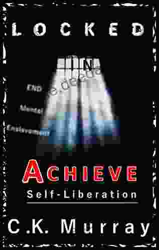 LOCKED IN : From Mental Enslavement To Self Liberation