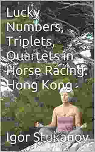 Lucky Numbers Triplets Quartets In Horse Racing: Hong Kong