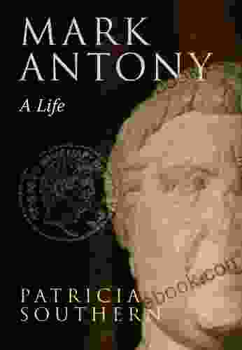 Mark Antony: A Life Kathleen Gallagher