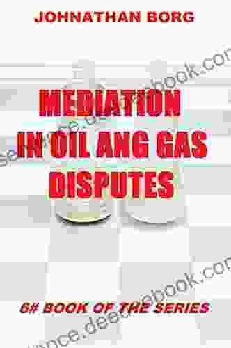 Mediation in Oil and Gas Disputes (Oil and Gas Law 6)