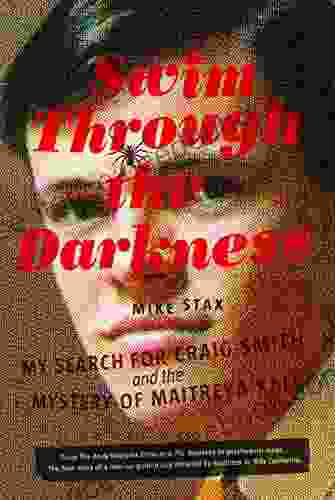 Swim Through The Darkness: My Search For Craig Smith And The Mystery Of Maitreya Kali