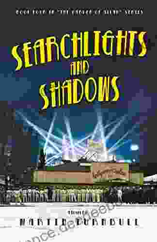 Searchlights And Shadows: A Novel Of Golden Era Hollywood (Hollywood S Garden Of Allah Novels 4)