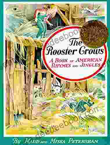 The Rooster Crows: A Of American Rhymes And Jingles