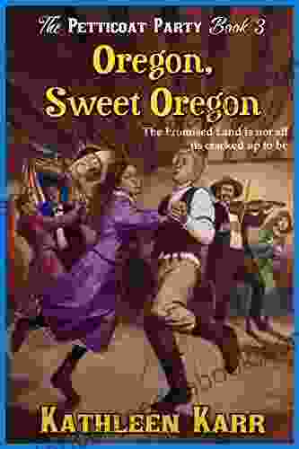 Oregon Sweet Oregon (The Petticoat Party (Book Three))