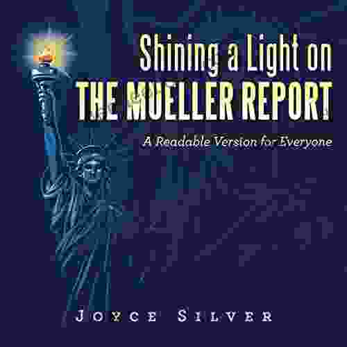 Shining A Light On The Mueller Report: A Readable Version For Everyone