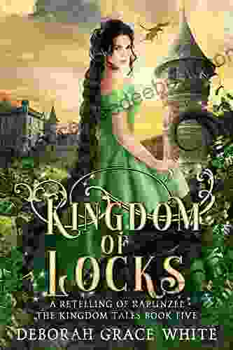 Kingdom Of Locks: A Retelling Of Rapunzel (The Kingdom Tales 5)