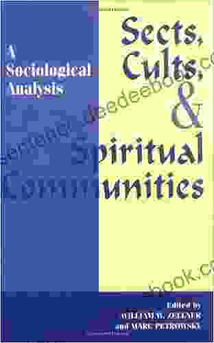 Sects Cults and Spiritual Communities: A Sociological Analysis