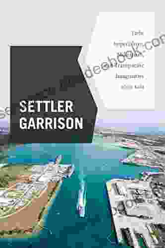 Settler Garrison: Debt Imperialism Militarism and Transpacific Imaginaries