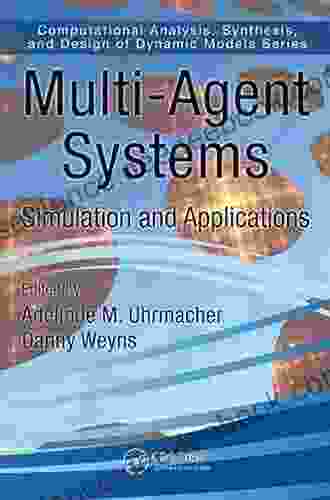 Multi Agent Systems: Simulation And Applications (Computational Analysis Synthesis And Design Of Dynamic Systems)