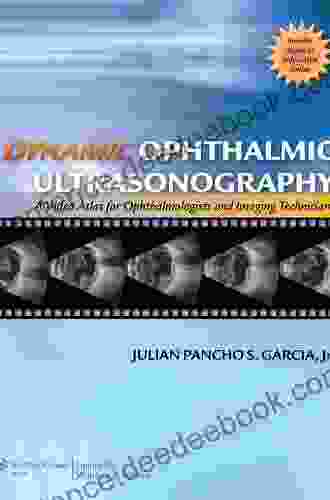 Dynamic Ophthalmic Ultrasonography: A Video Atlas For Ophthalmologists And Imaging Technicians (The Advanced Retinal Imaging Center Collection Of The New York Eye And Ear Infirmary)