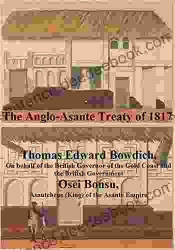 The Anglo Asante Treaty Of 1817 Dushan Wegner