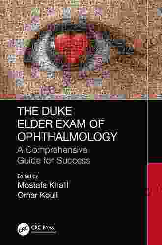 The Duke Elder Exam Of Ophthalmology: A Comprehensive Guide For Success