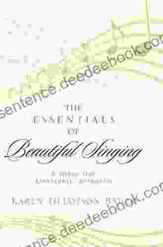 The Essentials Of Beautiful Singing: A Three Step Kinesthetic Approach