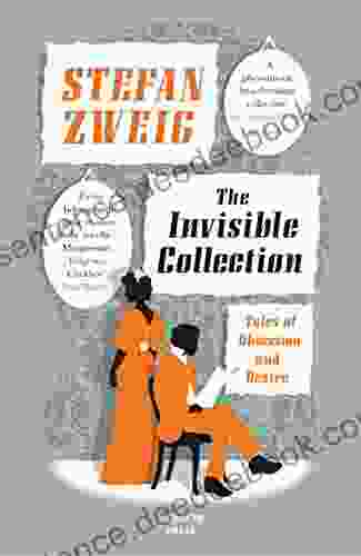 The Invisible Collection: Tales Of Obsession And Desire