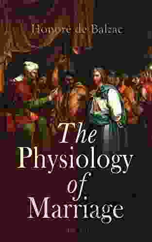 The Physiology of Marriage (Vol 1 3): Complete Edition