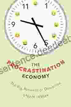 Procrastination Economy The: The Big Business Of Downtime