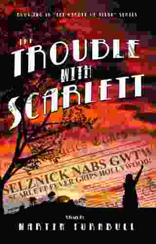 The Trouble With Scarlett: A Novel Of Golden Era Hollywood (Hollywood S Garden Of Allah Novels 2)