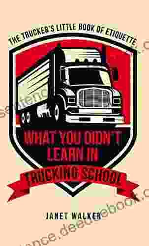 What You Didn T Learn In Trucking School: The Trucker S Little Of Etiquette