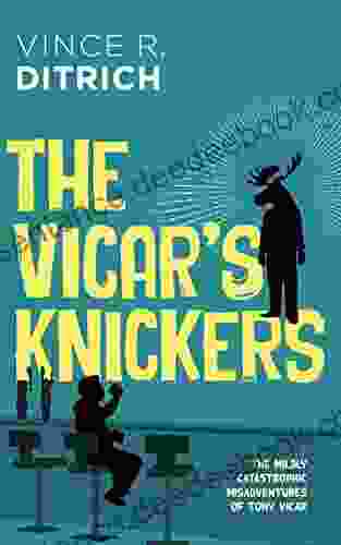 The Vicar S Knickers (The Mildly Catastrophic Misadventures Of Tony Vicar)