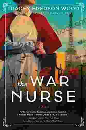 The War Nurse: A Novel