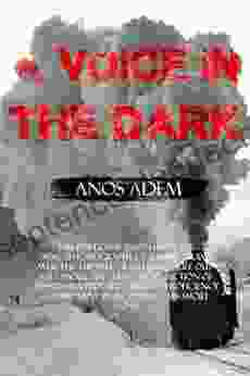 A Voice In The Dark: This Portion Is Taken From The Autobiography Of A Super Tramp (1908) Which Is The Tale Of W H Davies Life Out And About The Short Story Section Of Tharunaya Proceeds With