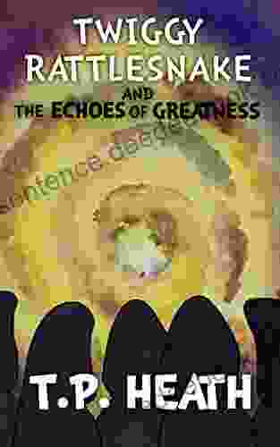 Twiggy Rattlesnake And The Echoes Of Greatness