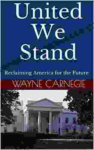 United We Stand: Reclaiming America For The Future